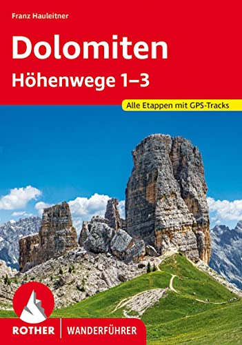 Dolomiten Höhenwege 1-3: Alle Etappen. Mit GPS-Tracks (Rother Wanderführer) von Bergverlag Rother